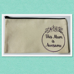 Pencil Case - This Mum is Awesome