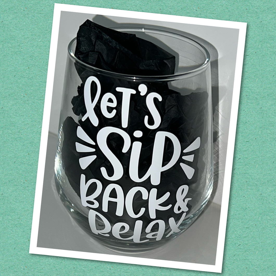 Stemless Wine Glass - Let’s sip back and relax