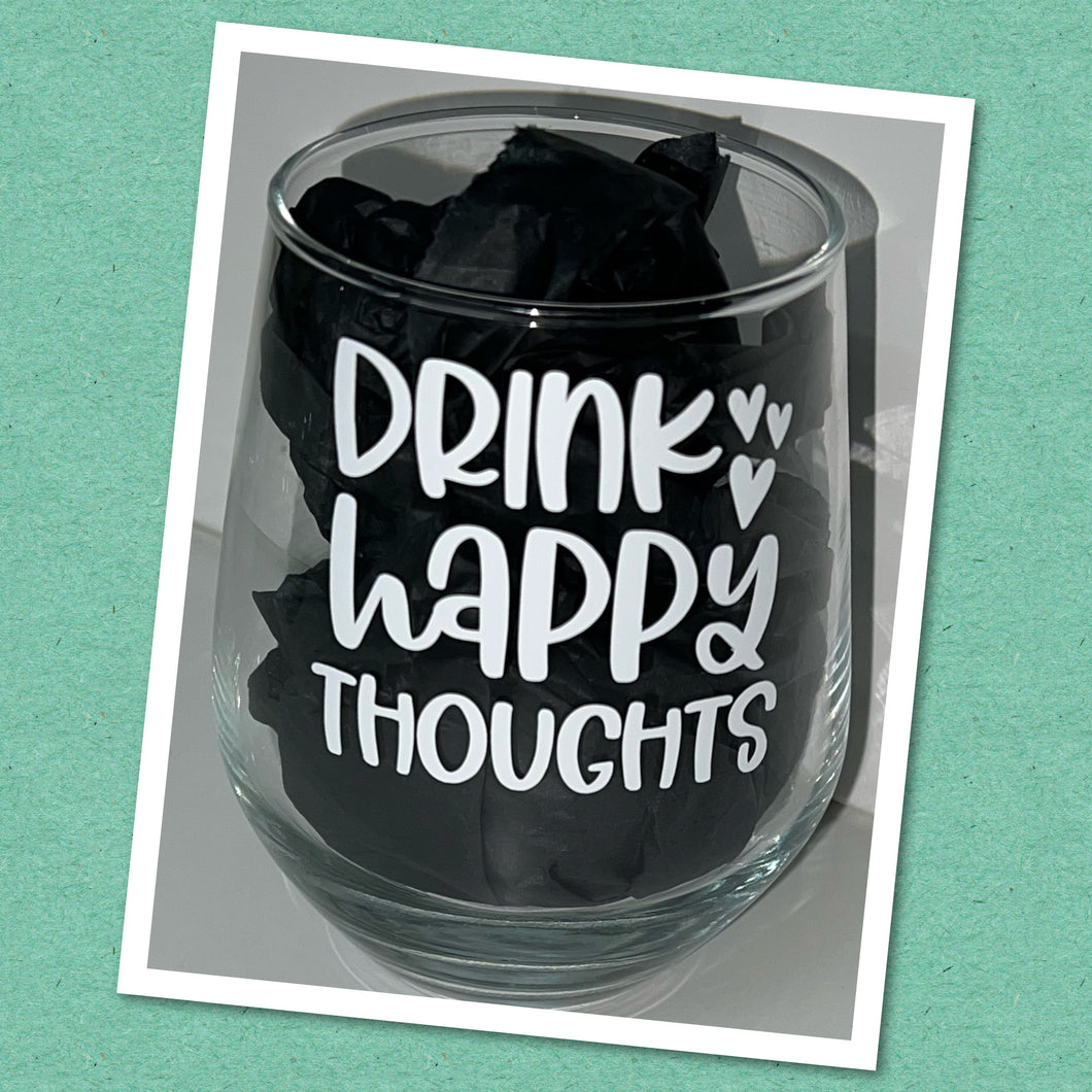 Stemless Wine Glass - Drink happy thoughts